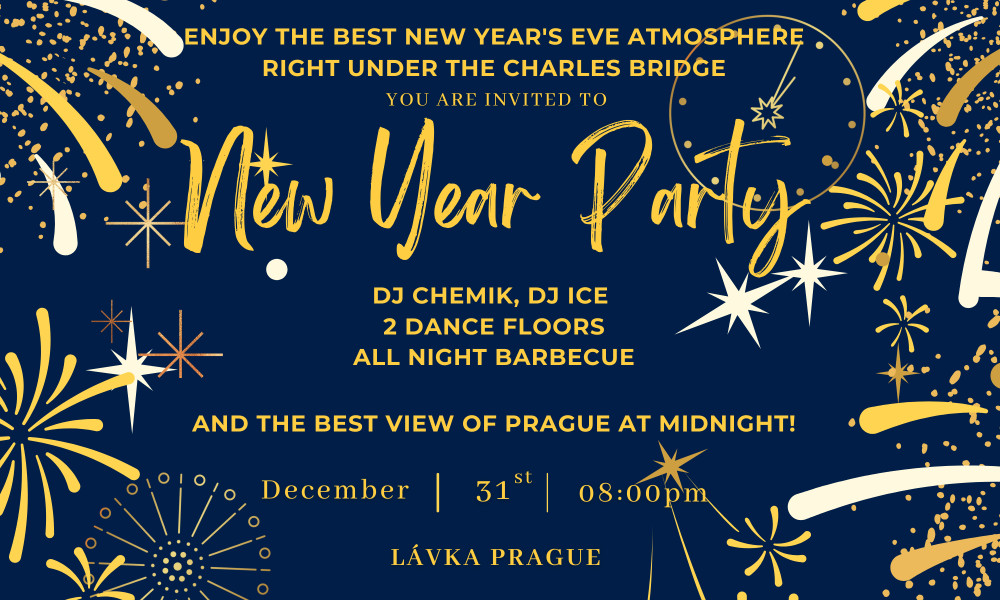 NEW YEAR´S EVE:  ticket reservations: lavka@lavka.cz / in the Cc: lavkakt@lavka.cz, abbr of: 608 155 031