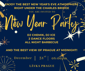 NEW YEAR´S EVE:  ticket reservations: lavka@lavka.cz / in the Cc: lavkakt@lavka.cz, abbr of: 608 155 031