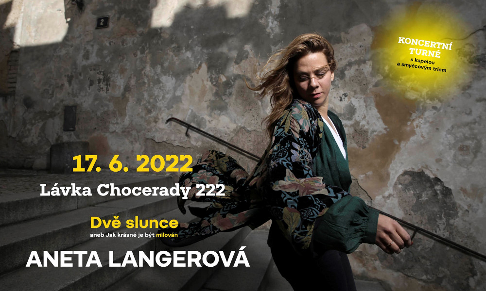 LÁVKA OPEN AIR CHOCERADY, Aneta Langerová, DVĚ SLUNCE, koncert 17.6.2022